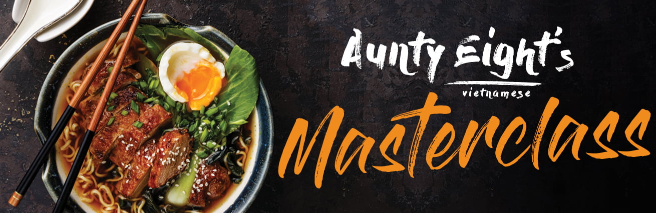 Aunty Eight's Vietnamese Masterclass - SOLD OUT