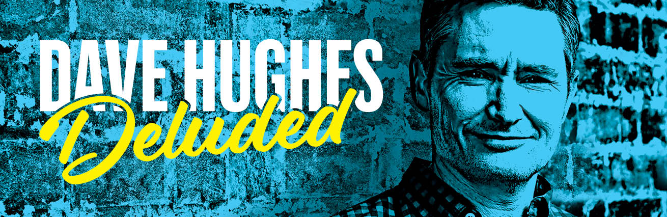 DAVE HUGHES - DELUDED TOUR