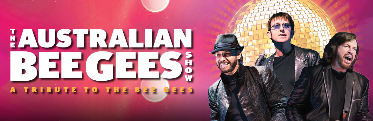 THE AUSTRALIAN BEE GEES SHOW - DIRECT FROM LAS VEGAS