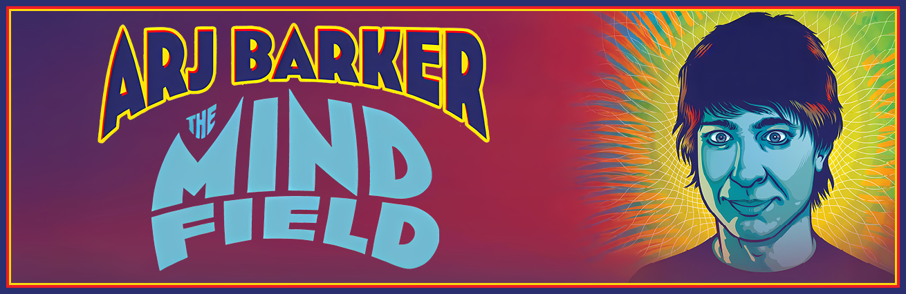 Arj Barker ‘The Mind Field’