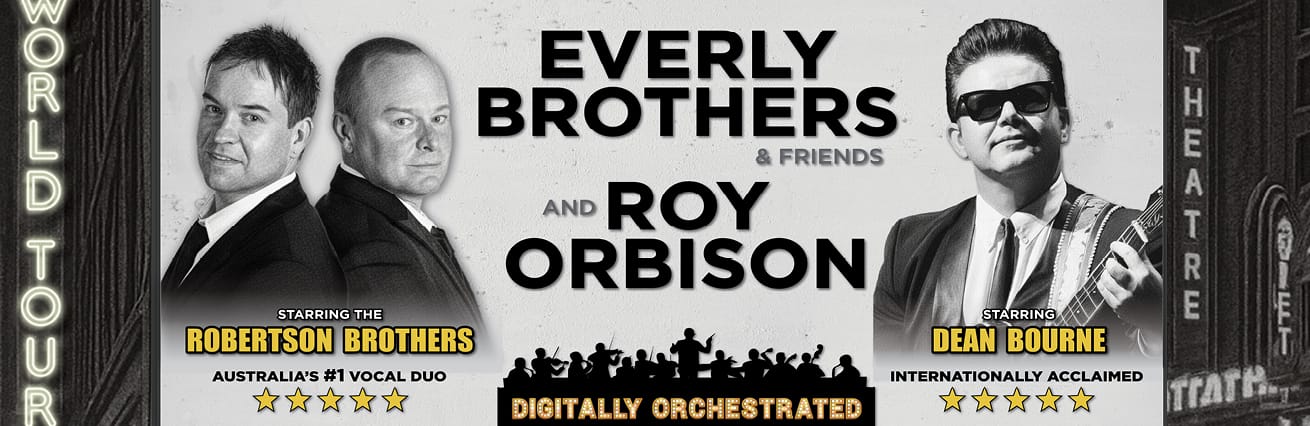 The Robertson Brothers presents Everly Brothers & Friends and Roy Orbison